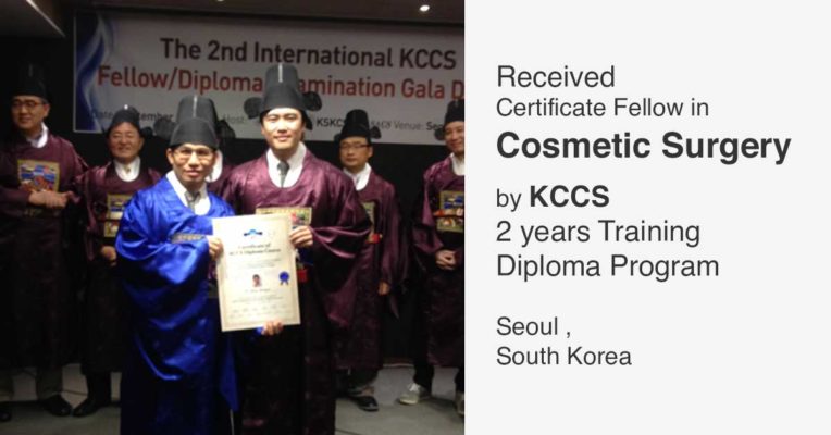 Received Certificate Fellow in Cosmetic Surgery by KCCS 2 years Training Diploma Program